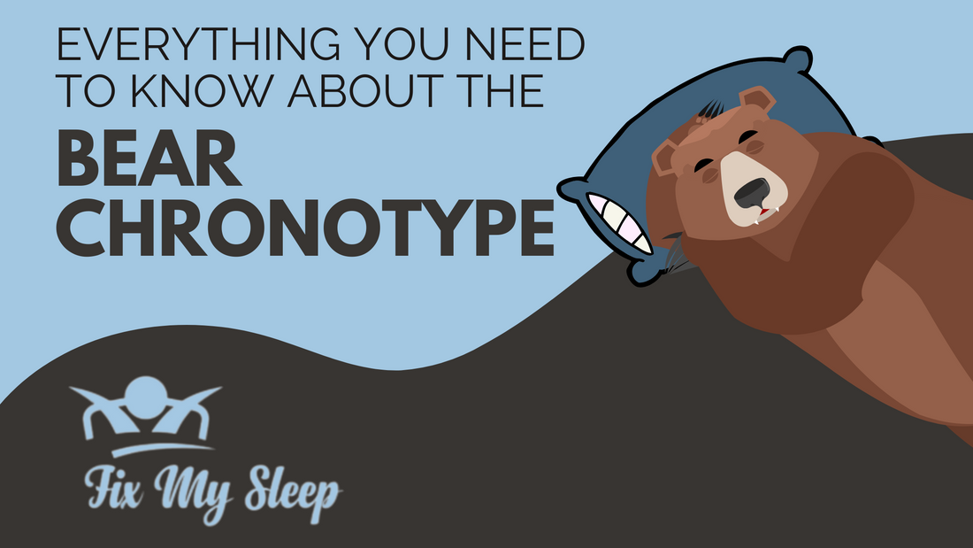 Fix My Sleep Bear Chronotype