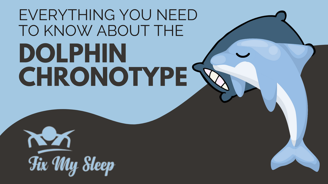 Fix My Sleep Dolphin Chronotype